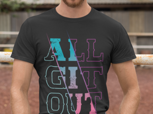 All Git Out T-Shirt