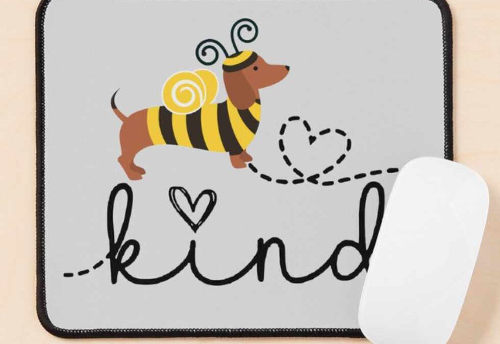 Bee Kind and Bee Yourself Mouse Pad