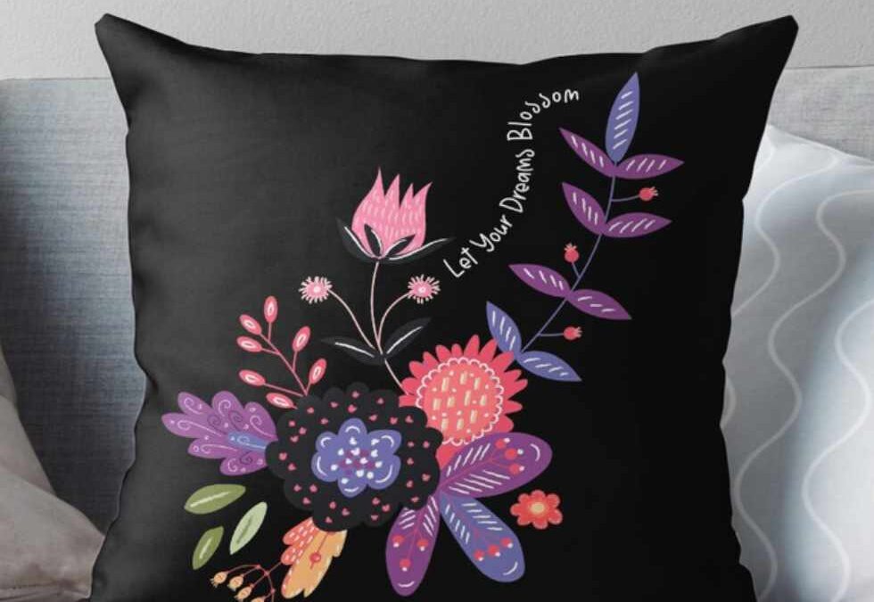 Let Your Dreams Blossom Pillow